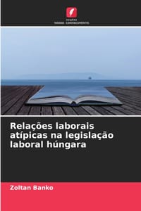 Relações laborais atípicas na legislação laboral húngara cover