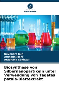 Biosynthese von Silbernanopartikeln unter Verwendung von Tagetes patula-Blattextrakt cover