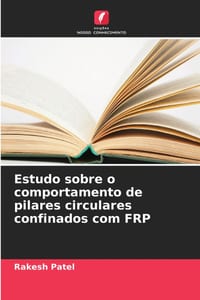 Estudo sobre o comportamento de pilares circulares confinados com FRP cover