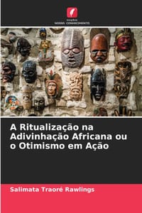 A Ritualização na Adivinhação Africana ou o Otimismo em Ação cover