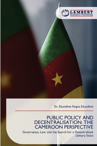Public Policy and Decentralisation: The Cameroon Perspective cover