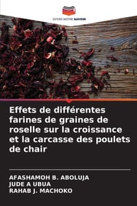 Effets de différentes farines de graines de roselle sur la croissance et la carcasse des poulets de chair cover