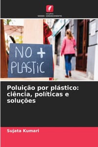 Poluição por plástico: ciência, políticas e soluções cover