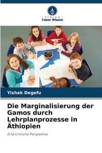 Die Marginalisierung der Gamos durch Lehrplanprozesse in Äthiopien cover