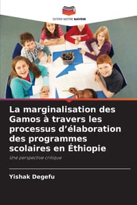 La marginalisation des Gamos à travers les processus d'élaboration des programmes scolaires en Éthiopie cover