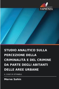 Studio Analitico Sulla Percezione Della Criminalità E del Crimine Da Parte Degli Abitanti Delle Aree Urbane cover
