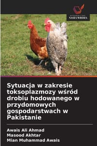 Sytuacja w zakresie toksoplazmozy wśród drobiu hodowanego w przydomowych gospodarstwach w Pakistanie cover
