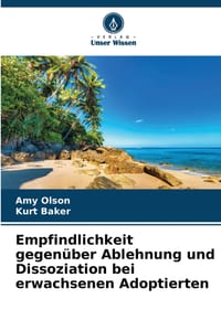 Empfindlichkeit gegenüber Ablehnung und Dissoziation bei erwachsenen Adoptierten cover