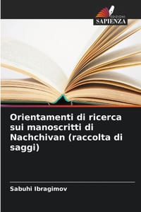 Orientamenti di ricerca sui manoscritti di Nachchivan (raccolta di saggi) cover