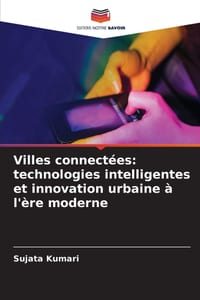 Villes connectées: technologies intelligentes et innovation urbaine à l'ère moderne cover
