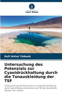 Untersuchung des Potenzials zur Cyanidrückhaltung durch die Tonauskleidung der TSF cover