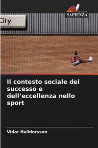 Il contesto sociale del successo e dell'eccellenza nello sport cover