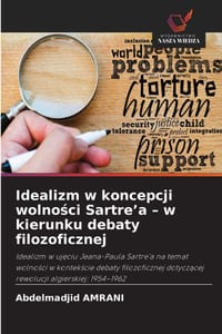 Idealizm w koncepcji wolności Sartre'a - w kierunku debaty filozoficznej cover
