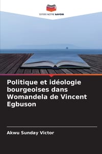 Politique et idéologie bourgeoises dans Womandela de Vincent Egbuson cover