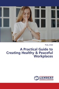 A Practical Guide to Creating Healthy & Peaceful Workplaces cover