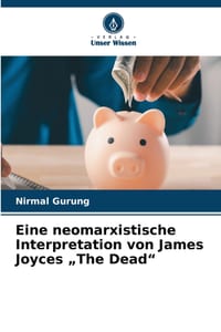 Eine neomarxistische Interpretation von James Joyces "The Dead" cover