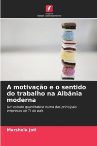 A motivação e o sentido do trabalho na Albânia moderna cover