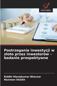 Postrzeganie inwestycji w zloto przez inwestorów - badanie prospektywne cover