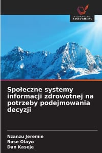 Spoleczne systemy informacji zdrowotnej na potrzeby podejmowania decyzji cover