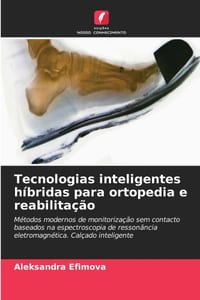 Tecnologias inteligentes híbridas para ortopedia e reabilitação cover