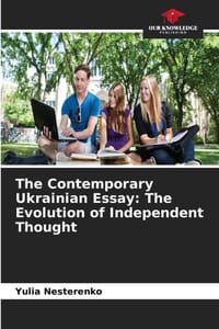 The Contemporary Ukrainian Essay: The Evolution of Independent Thought cover