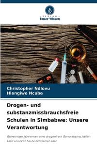 Drogen- und substanzmissbrauchsfreie Schulen in Simbabwe: Unsere Verantwortung cover