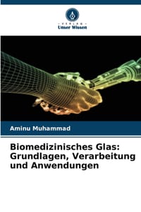 Biomedizinisches Glas: Grundlagen, Verarbeitung und Anwendungen cover