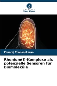 Rhenium(I)-Komplexe als potenzielle Sensoren für Biomoleküle cover