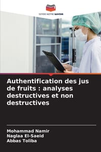 Authentification des jus de fruits: analyses destructives et non destructives cover