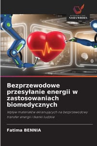 Bezprzewodowe przesylanie energii w zastosowaniach biomedycznych cover