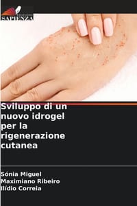 Sviluppo di un nuovo idrogel per la rigenerazione cutanea cover