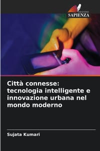 Città connesse: tecnologia intelligente e innovazione urbana nel mondo moderno cover