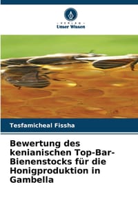 Bewertung des kenianischen Top-Bar-Bienenstocks für die Honigproduktion in Gambella cover