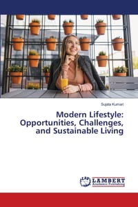 Modern Lifestyle: Opportunities, Challenges, and Sustainable Living cover