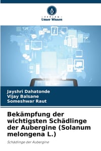 Bekämpfung der wichtigsten Schädlinge der Aubergine (Solanum melongena L.) cover