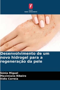 Desenvolvimento de um novo hidrogel para a regeneração da pele cover