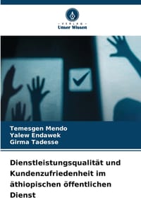 Dienstleistungsqualität und Kundenzufriedenheit im äthiopischen öffentlichen Dienst cover