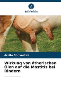 Wirkung von ätherischen Ölen auf die Mastitis bei Rindern cover
