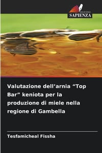 Valutazione dell'arnia "Top Bar" keniota per la produzione di miele nella regione di Gambella cover