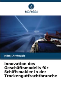 Innovation des Geschäftsmodells für Schiffsmakler in der Trockengutfrachtbranche cover