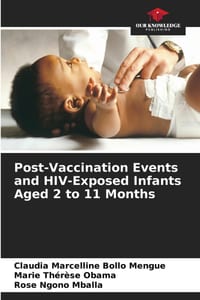 Post-Vaccination Events and HIV-Exposed Infants Aged 2 to 11 Months cover