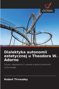 Dialektyka autonomii estetycznej u Theodora W. Adorno cover