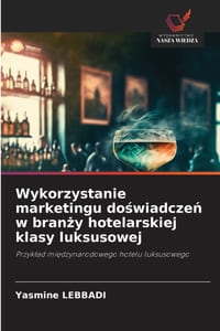 Wykorzystanie marketingu doświadczeń w branży hotelarskiej klasy luksusowej cover