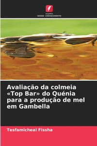 Avaliação da colmeia Top Bar do Quénia para a produção de mel em Gambella cover