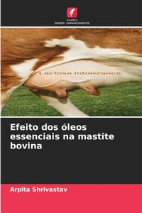 Efeito dos óleos essenciais na mastite bovina cover