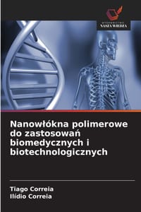 Nanowlókna polimerowe do zastosowań biomedycznych i biotechnologicznych cover