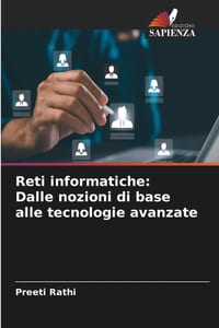 Reti informatiche: Dalle nozioni di base alle tecnologie avanzate cover