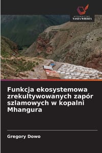 Funkcja ekosystemowa zrekultywowanych zapór szlamowych w kopalni Mhangura cover