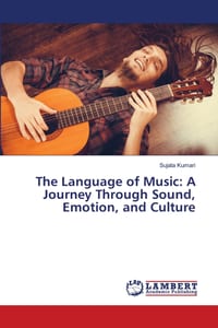 The Language of Music: A Journey Through Sound, Emotion, and Culture cover