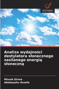Analiza wydajności destylatora slonecznego zasilanego energią sloneczną cover